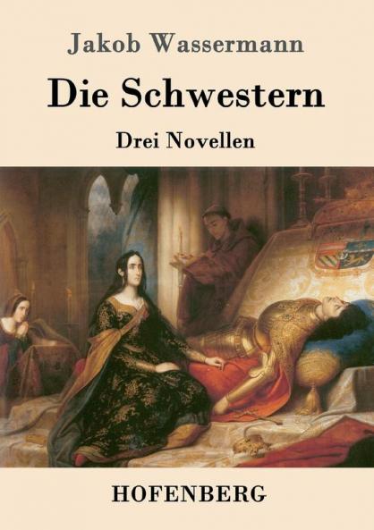 Die Schwestern: Drei Novellen