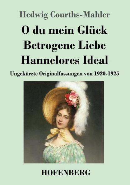 O du mein Gl��ck / Betrogene Liebe / Hannelores Ideal