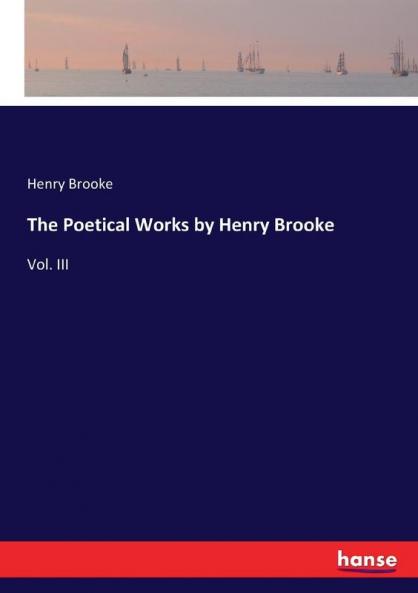 The Poetical Works by Henry Brooke