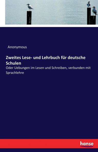 Zweites Lese- und Lehrbuch für deutsche Schulen