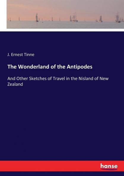 The Wonderland of the Antipodes