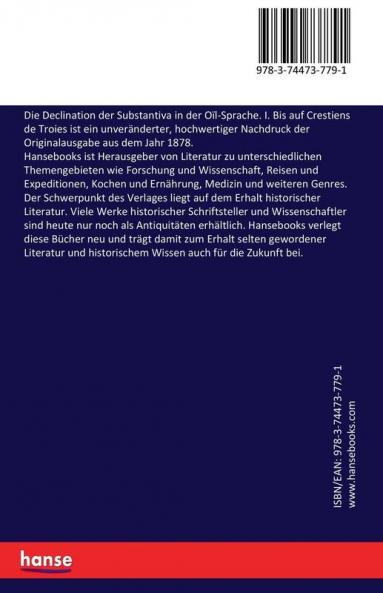 Die Declination der Substantiva in der Oïl-Sprache. I. Bis auf Crestiens de Troies