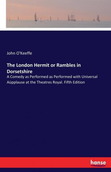 The London Hermit or Rambles in Dorsetshire