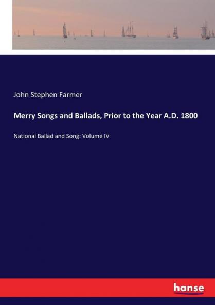 Merry Songs and Ballads Prior to the Year A.D. 1800