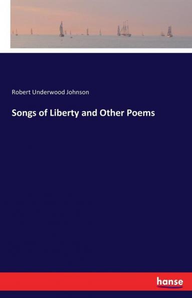 Songs of Liberty and Other Poems