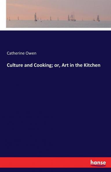Culture and Cooking; or Art in the Kitchen