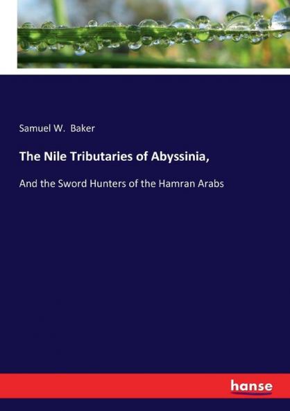 The Nile Tributaries of Abyssinia