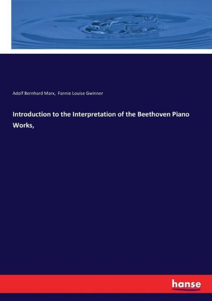 Introduction to the Interpretation of the Beethoven Piano Works