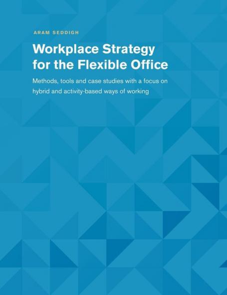Workplace Strategy for the Flexible Office