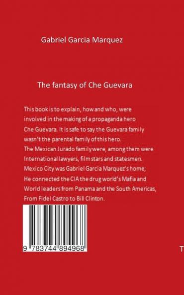 Gabriel Garcia Marquez. The Creator of Che Guevara