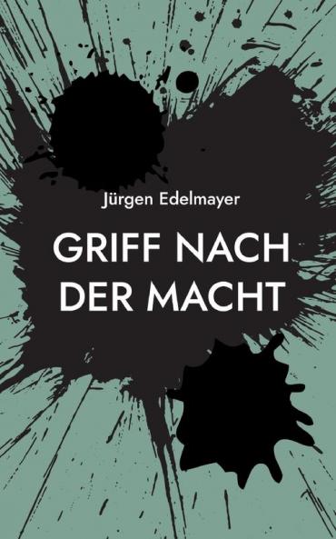Griff nach der Macht