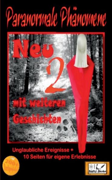 Paranormale Ph��nomene - Teil 2 - Geschichten die es nicht geben kann oder?