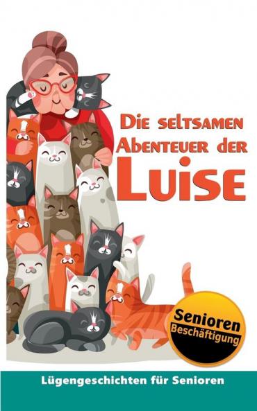 Die seltsamen Abenteuer der Luise
