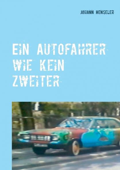 Ein Autofahrer wie kein zweiter