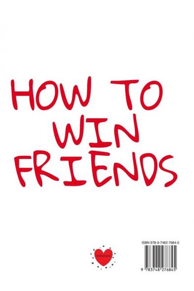 How To Win Friends: Notebook To Write Down Your Goals Winning Techniques Key Lessons Takeaways Million Dollar Ideas Tasks Actions & Success Development Of Your Law Of Attraction People Skills