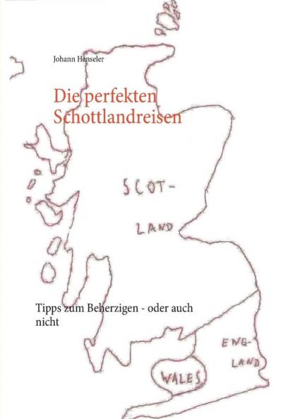 Die perfekten Schottlandreisen