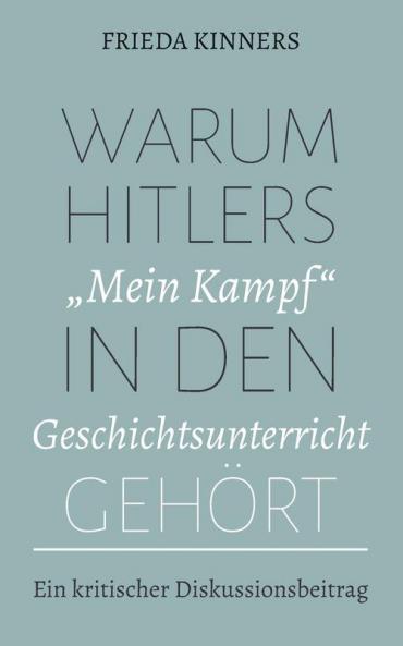 Warum Hitlers Mein Kampf in den Geschichtsunterricht gehört