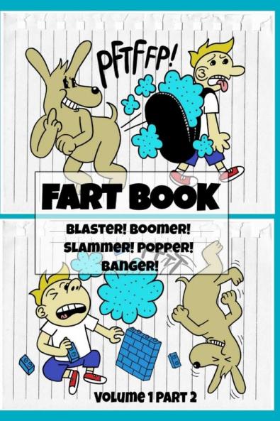 Fart Book: Blaster! Boomer! Slammer! Popper! Banger! Farting Is Funny Comic Illustration Books For Kids With Short Moral Stories For Children (Volume 1 Part 2)