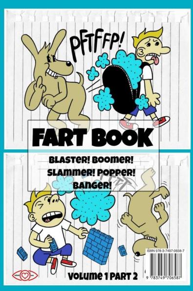 Fart Book: Blaster! Boomer! Slammer! Popper! Banger! Farting Is Funny Comic Illustration Books For Kids With Short Moral Stories For Children (Volume 1 Part 2)