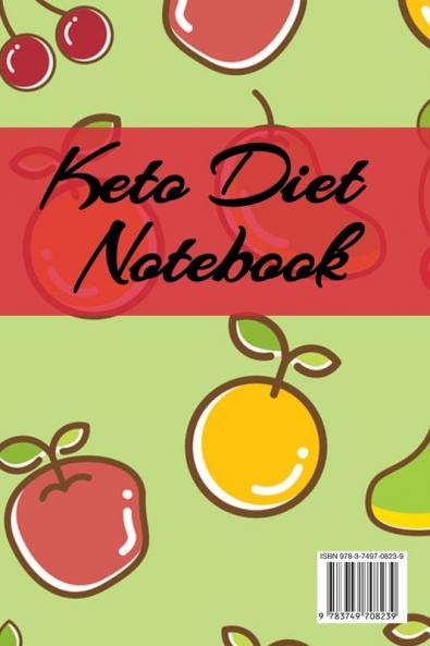 Keto Diet Notebook: Writing Down Your Favorite Ketogenic Recipes Inspirations Quotes Sayings & Notes About Your Secrets Of How To Eat Healthy Become Fit & Lose Weight With Ketosis