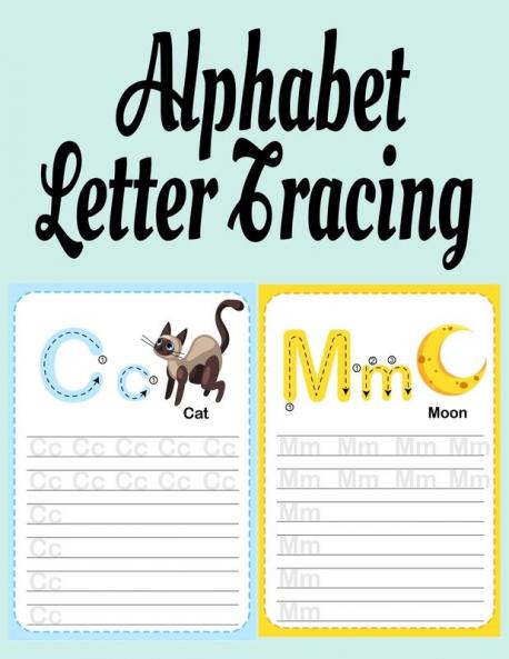 Alphabet Letter Tracing: ABC Handwriting & Coloring Book With Inspirational & Positive A to Z Words For Learning The Alphabet With Kindness Mindfulness & Gratitude