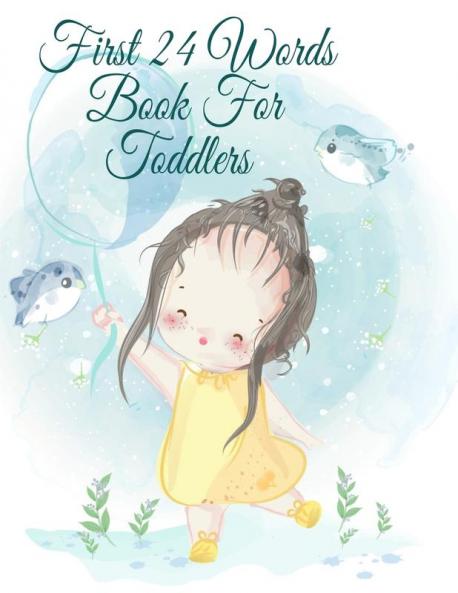 First 24 Words Book For Toddlers: Handwriting Activity Sheets For Preschooler Boys & Girls