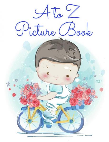 A to Z Picture Book: Alphabet Learning Writing Tracing & Drawing For Boys