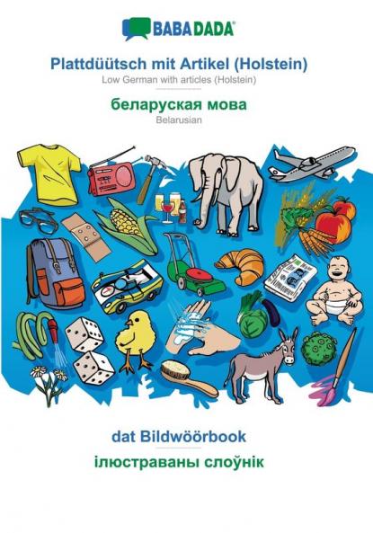 Plattdüütsch mit Artikel (Holstein) - Belarusian (in cyrillic script) dat Bildwöörbook