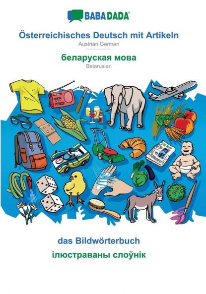 Österreichisches Deutsch mit Artikeln - Belarusian (in cyrillic script) das Bildwörterbuch
