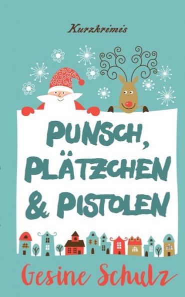 Punsch Plätzchen & Pistolen