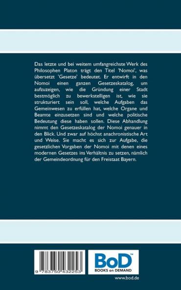 Die Erstellung einer Gemeindeordnung des idealen Stadtstaates im Werk 'Nomoi' des Philosophen Platon in Analogie zu der Gemeindeordnung für den Freistaat Bayern im Hinblick auf Struktur Aufgaben und Organe der Gemeinde