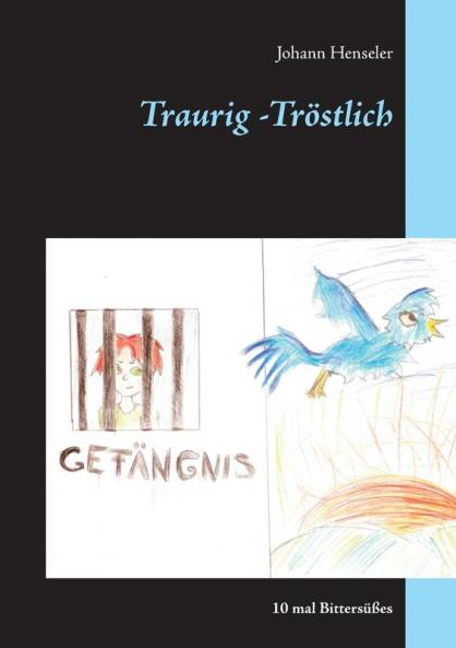 Traurig -Tröstlich