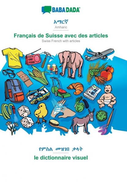 Amharic (in Ge?ez script) - Français de Suisse avec des articles visual dictionary