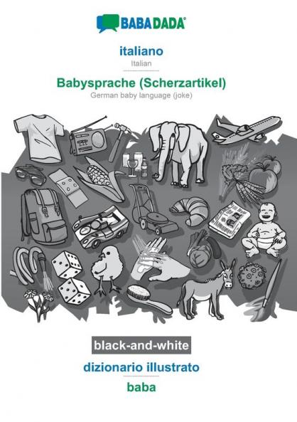 BABADADA black-and-white italiano - Babysprache (Scherzartikel) dizionario illustrato - baba