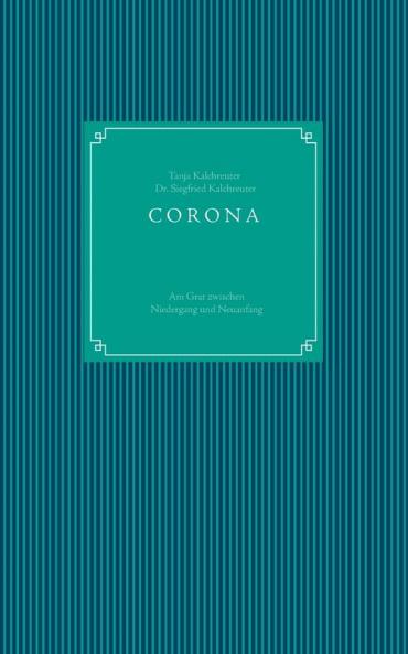 CORONA - am Grat zwischen Niedergang und Neuanfang