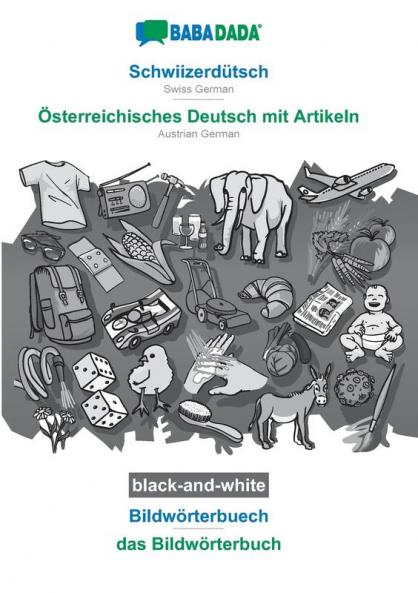 Schwiizerdütsch - Österreichisches Deutsch mit Artikeln Bildwörterbuech BW