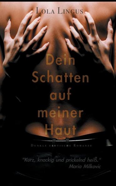 Dein Schatten auf meiner Haut