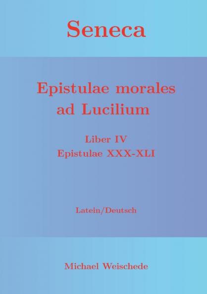 Seneca - Epistulae morales ad Lucilium - Liber IV Epistulae XXX-XLI