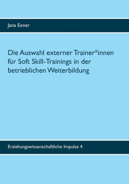 Die Auswahl externer Trainer*innen für Soft Skill-Trainings in der betrieblichen Weiterbildung