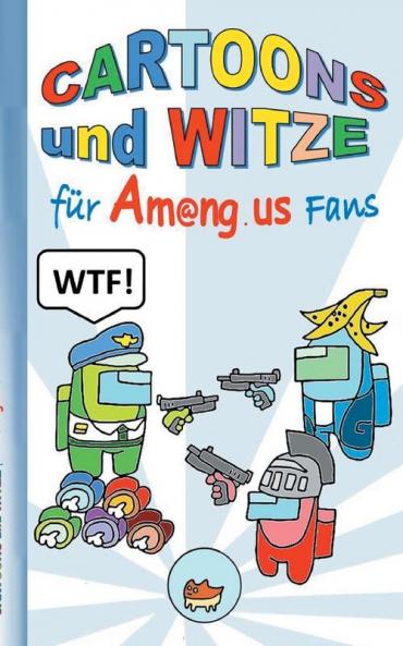 Cartoons und Witze für Am@ng.us Fans: Witzebuch Humor lustig komisch lachen Spass Comic App Computerspiel Spielebuch us Kinder Impostor ... Weihnachten Ostern Nikolaus Schule