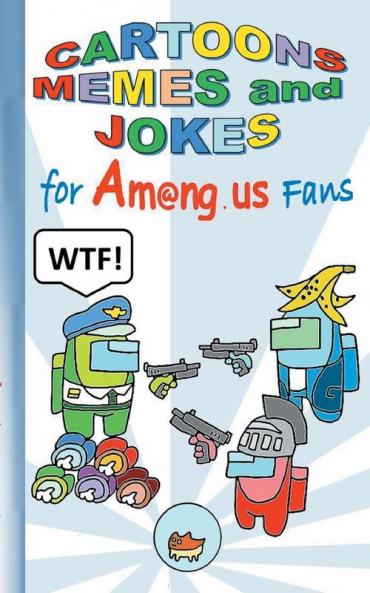 Cartoons Memes and Jokes for Am@ng.us Fans
