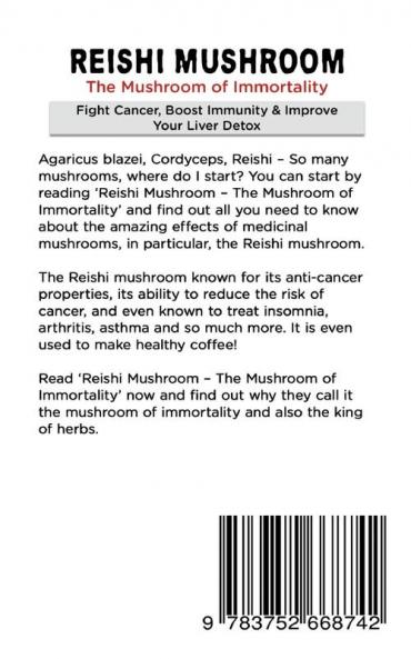 Reishi Mushroom - The Mushroom of Immortality