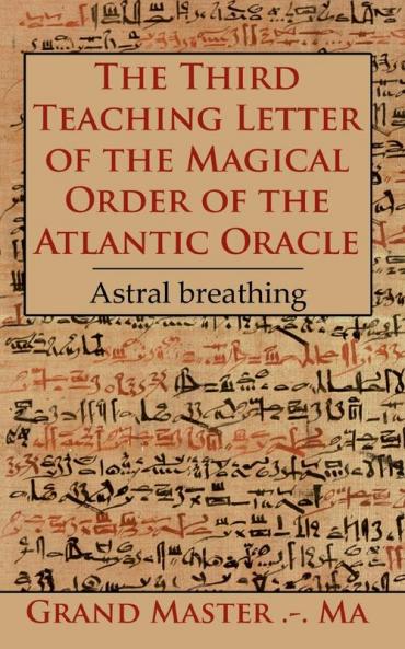 The Third Teaching Letter of the Magical Order of the Atlantic Oracle