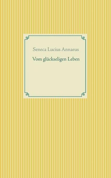 Vom glückseligen Leben