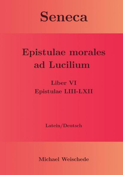 Seneca - Epistulae morales ad Lucilium - Liber VI Epistulae LIII-LXII