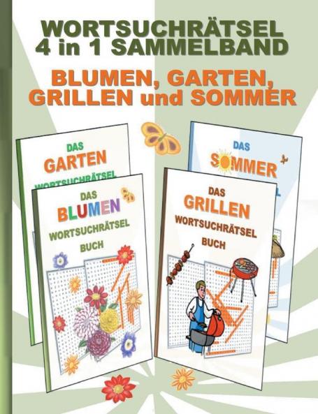 WORTSUCHRÄTSEL 4 in 1 SAMMELBAND BLUMEN GARTEN GRILLEN und SOMMER