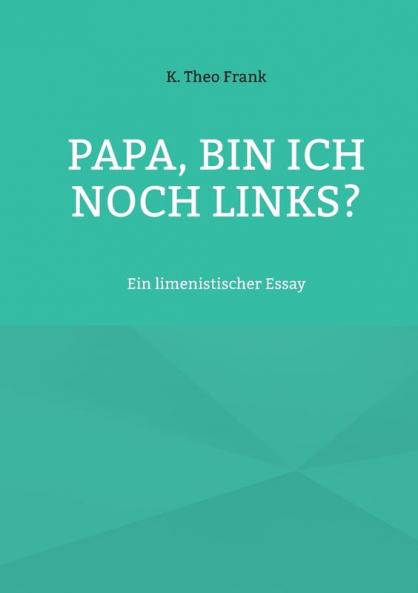 Papa bin ich noch links?