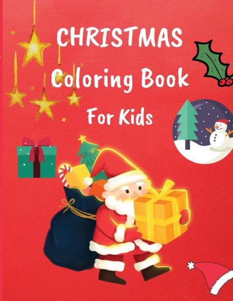 Christmas Coloring Book for Kids: 86 Christmas Coloring Pages For Kids Ages 4-8 with Santa Claus Reindeer Snowmen & More- Fun Children's Christmas Gift or Present for Toddlers