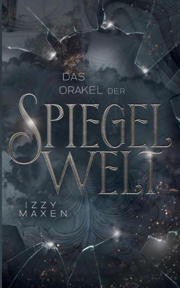 Das Orakel der Spiegelwelt (Die Spiegelwelt-Trilogie 3)