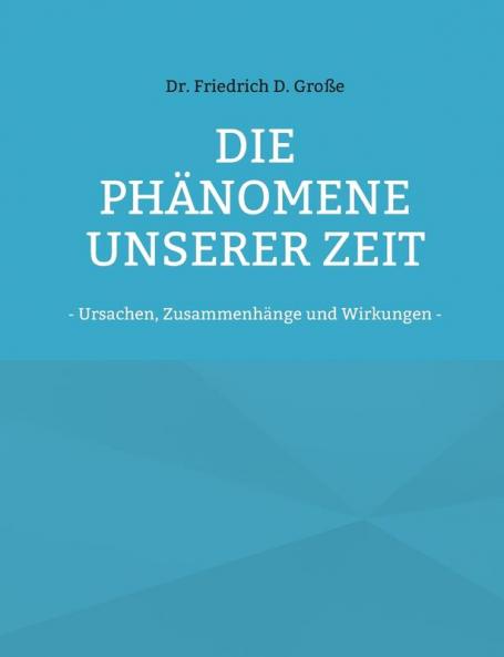 Die Phänomene unserer Zeit